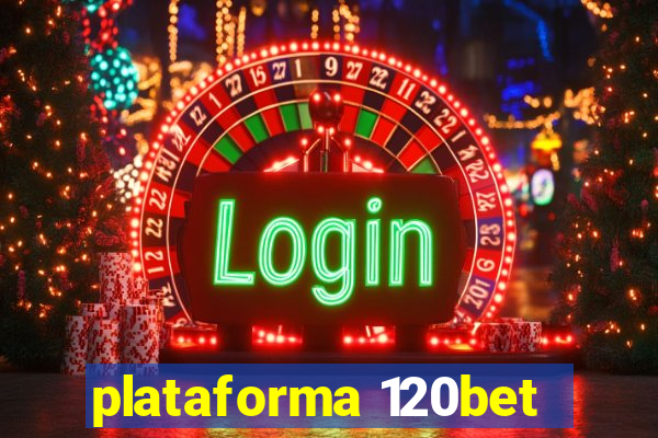 plataforma 120bet